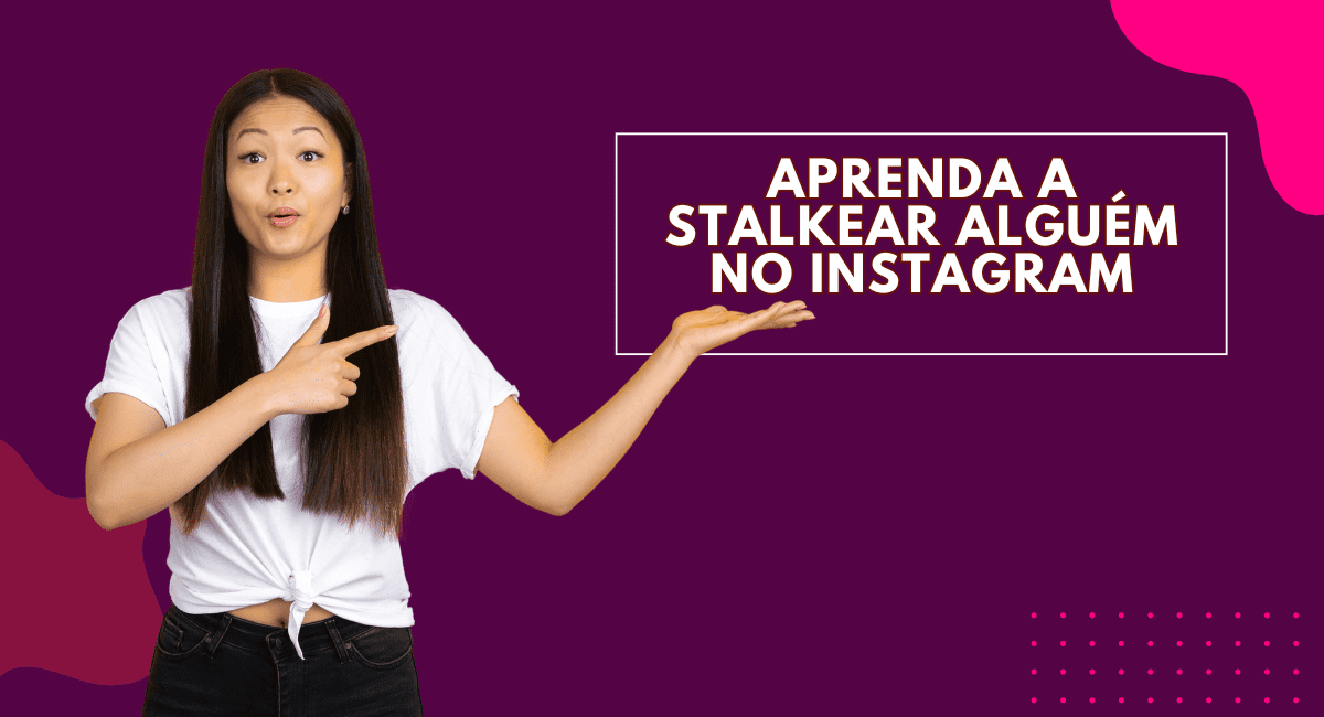 Como stalkear alguém no Instagram