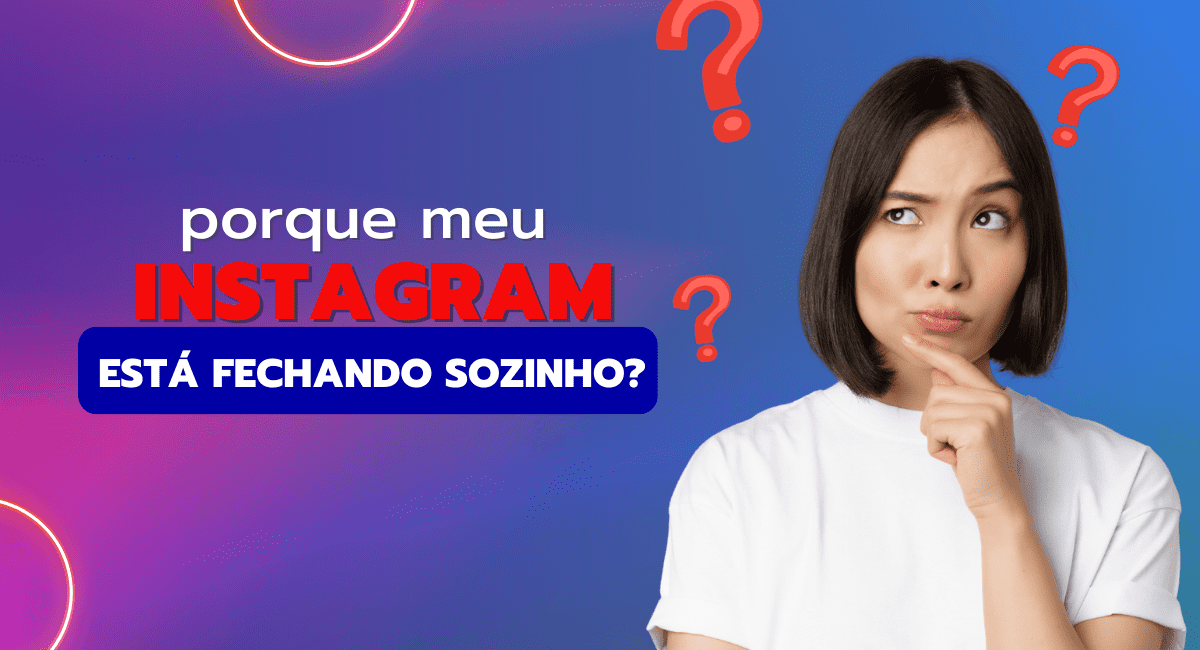 Instagram fechando sozinho