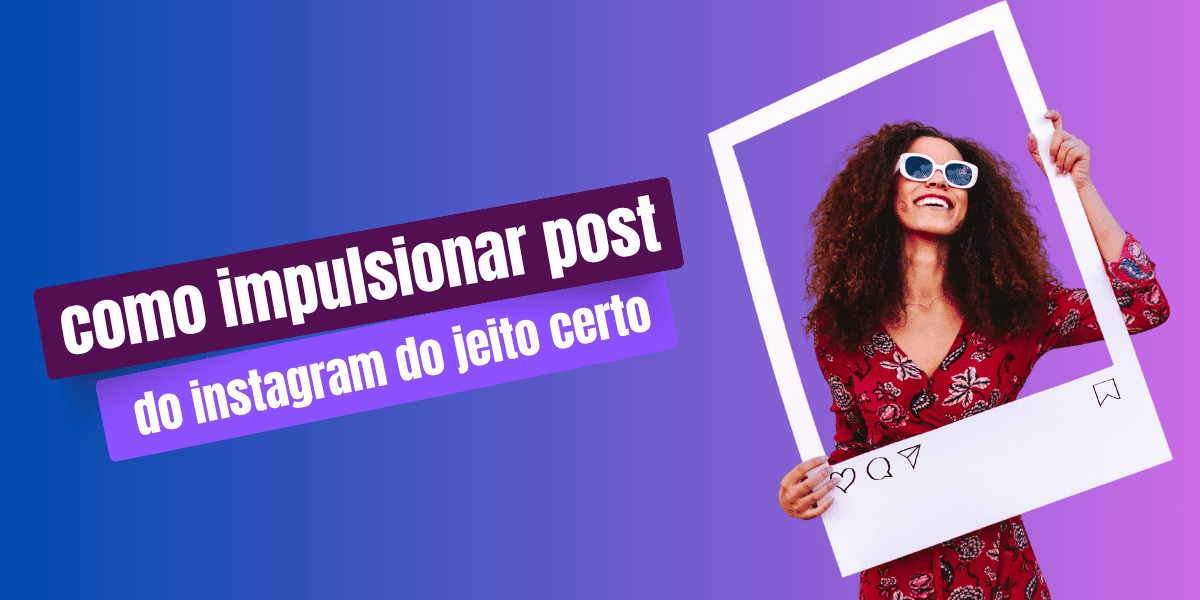como impulsionar post no instagram