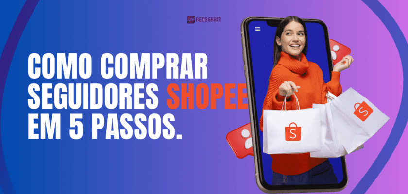 Como comprar seguidores Shopee em 5 passos – Redegram