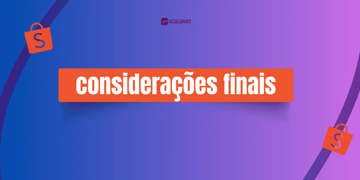 Considerações finais sobre comprar seguidores na Shopee – Redegram