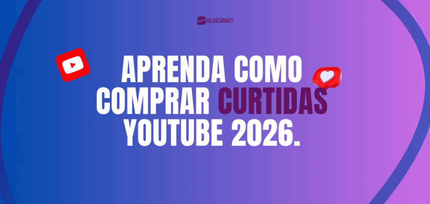 Como comprar curtidas no YouTube em 2026 – Redegram